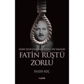 İdam Sehpasındaki Dışişleri Bakanı Fatin Rüştü Zorlu - Rasim Koç