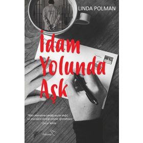 İdam Yolunda Aşk - Linda Polman