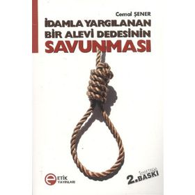 İdamla Yargılanan Bir Alevi Dedesinin Savunması - Cemal Şener