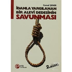 İdamla Yargılanan Bir Alevi Dedesinin Savunması - Cemal Şener