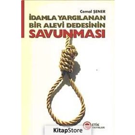 İdamla Yargılanan Bir Alevi Dedesinin Savunması - Cemal Şener