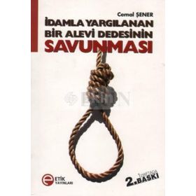 İdamla Yargılanan Bir Alevi Dedesinin Savunması - Cemal Şener