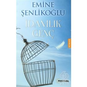 İdamlık Genç - Emine Şenlikoğlu