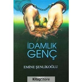 İdamlık Genç - Emine Şenlikoğlu