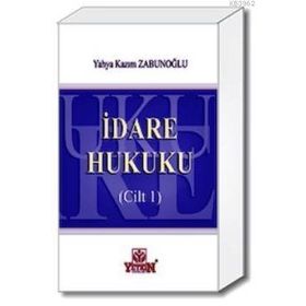 İDARE HUKUKU - 1 - YAHYA KAZIM ZABUNOĞLU