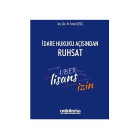 İdare Hukuku Açısından Ruhsat - M. İsmail Çekiç