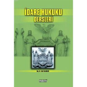 İDARE HUKUKU DERSLERI - HALIL KALABALIK