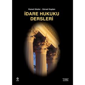 İDARE HUKUKU DERSLERI - KEMAL GÖZLER