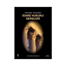 İDARE HUKUKU DERSLERI - KEMAL GÖZLER
