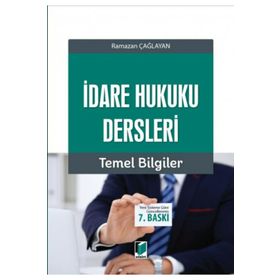 İDARE HUKUKU DERSLERI - RAMAZAN ÇAĞLAYAN