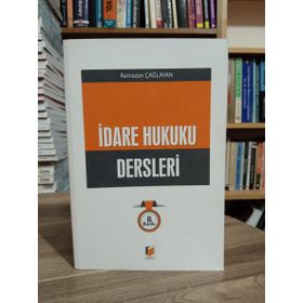 İDARE HUKUKU DERSLERI - RAMAZAN ÇAĞLAYAN