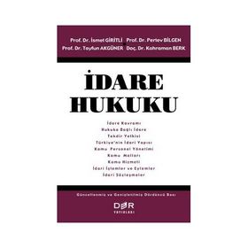 İDARE HUKUKU - TAYFUN AKGÜNER;İSMET GIRITLI;PERTEV BILGEN