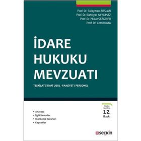 İDARE HUKUKU VE İDARİ YARGILAMA HUKUKUNA İLİŞKİN TEMEL MEVZUAT - RAMAZAN ÇAĞLAYAN