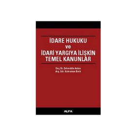 İDARE HUKUKU VE İDARİ YARGIYA İLİŞKİN TEMEL KANUNLAR - ZEHREDIN ASLAN, KAHRAMAN BERK