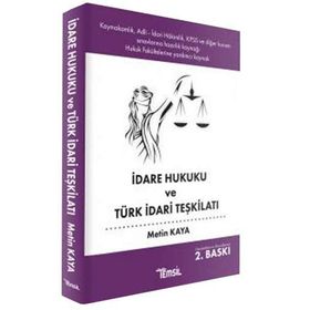 İdare Hukuku ve Türk İdari Teşkilatı - Metin Kaya