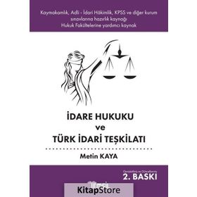 İdare Hukuku ve Türk İdari Teşkilatı - Metin Kaya