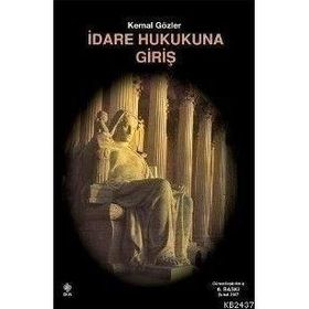 İDARE HUKUKUNA GİRİŞ - KEMAL GÖZLER