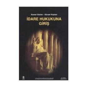 İDARE HUKUKUNA GİRİŞ - KEMAL GÖZLER