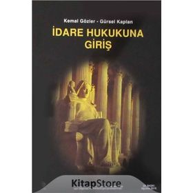 İDARE HUKUKUNA GİRİŞ - KEMAL GÖZLER
