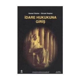 İDARE HUKUKUNA GİRİŞ - KEMAL GÖZLER