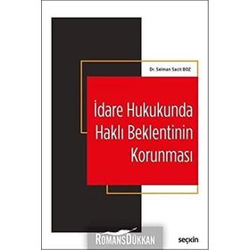 İdare Hukukunda Haklı Beklentinin Korunması - Selman Sacit Boz