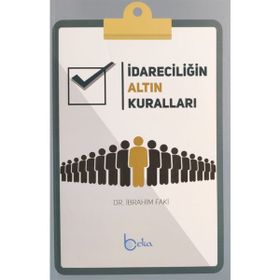 İdareciliğin Altın Kuralları Dr. İbrahim Faki
