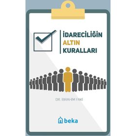 İdareciliğin Altın Kuralları Dr. İbrahim Faki