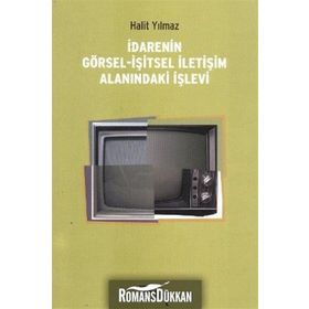 İDARENIN GÖRSEL-İŞITSEL İLETIŞIM ALANINDAKI İŞLEVI - HALIT YILMAZ