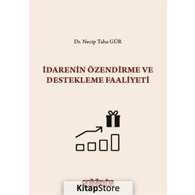 İdarenin Özendirme ve Destekleme Faaliyeti - Necip Taha Gür