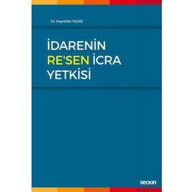 İdarenin Re'sen İcra Yetkisi - Hayrettin Yıldız