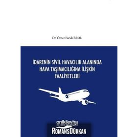 İdarenin Sivil Havacılık Alanında Hava Taşımacılığına İlişkin Faaliyetleri - Ömer Faruk Erol