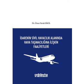 İdarenin Sivil Havacılık Alanında Hava Taşımacılığına İlişkin Faaliyetleri - Ömer Faruk Erol