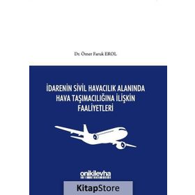 İdarenin Sivil Havacılık Alanında Hava Taşımacılığına İlişkin Faaliyetleri - Ömer Faruk Erol