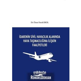 İdarenin Sivil Havacılık Alanında Hava Taşımacılığına İlişkin Faaliyetleri - Ömer Faruk Erol