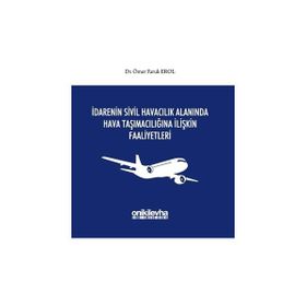 İdarenin Sivil Havacılık Alanında Hava Taşımacılığına İlişkin Faaliyetleri - Ömer Faruk Erol