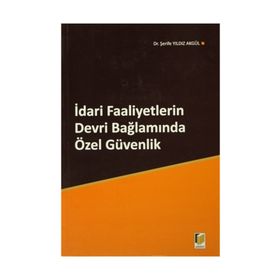 İDARİ FAALIYETLERIN DEVRI BAĞLAMINDA ÖZEL GÜVENLİK - ŞERİFE YILDIZ AKGÜL