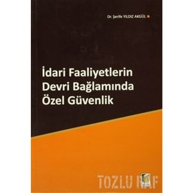 İDARİ FAALIYETLERIN DEVRI BAĞLAMINDA ÖZEL GÜVENLİK - ŞERİFE YILDIZ AKGÜL