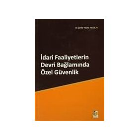 İDARİ FAALIYETLERIN DEVRI BAĞLAMINDA ÖZEL GÜVENLİK - ŞERİFE YILDIZ AKGÜL