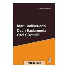 İDARİ FAALIYETLERIN DEVRI BAĞLAMINDA ÖZEL GÜVENLİK - ŞERİFE YILDIZ AKGÜL