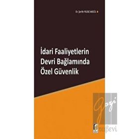 İDARİ FAALIYETLERIN DEVRI BAĞLAMINDA ÖZEL GÜVENLİK - ŞERİFE YILDIZ AKGÜL