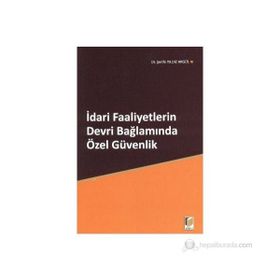 İDARİ FAALIYETLERIN DEVRI BAĞLAMINDA ÖZEL GÜVENLİK - ŞERİFE YILDIZ AKGÜL