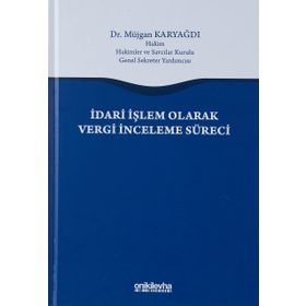 İdari İşlem Olarak Vergi İnceleme Süreci - Müjgan Karyağdı