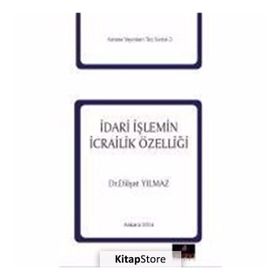 İdari İşlemin İcrailik Özelliği - Dilşat Yılmaz