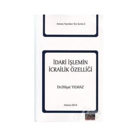 İdari İşlemin İcrailik Özelliği - Dilşat Yılmaz