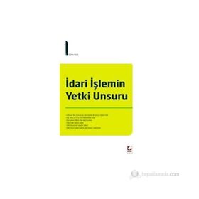 İDARI İŞLEMIN YETKI UNSURU - GÜHER ULU