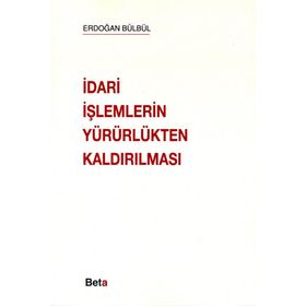 İDARİ İŞLEMLERİN YÜRÜRLÜKTEN KALDIRILMASI - ERDOĞAN BÜLBÜL
