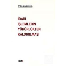 İDARİ İŞLEMLERİN YÜRÜRLÜKTEN KALDIRILMASI - ERDOĞAN BÜLBÜL