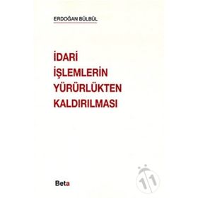 İDARİ İŞLEMLERİN YÜRÜRLÜKTEN KALDIRILMASI - ERDOĞAN BÜLBÜL