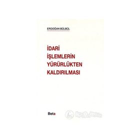 İDARİ İŞLEMLERİN YÜRÜRLÜKTEN KALDIRILMASI - ERDOĞAN BÜLBÜL