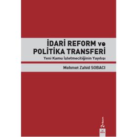 İdari Reform ve Politika Transferi / Mehmet Zahid Sobacı / Dora Yayınları